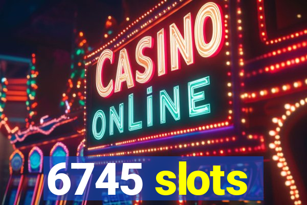 6745 slots